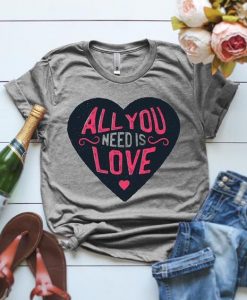 All You Need Is Love Tshirt SR01