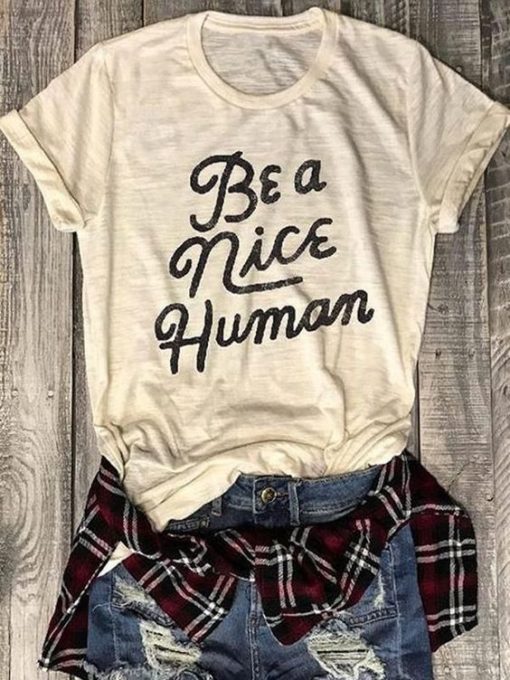 BE A NICE HUMAN T-Shirt AV01