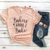 Bakers Gonna Bake T-Shirt AV01