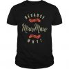 Because I m The Mawmaw T-Shirt DV01