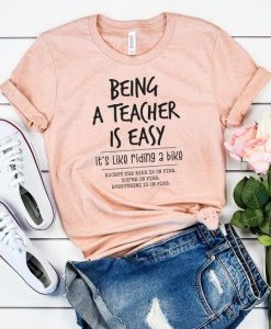 Being a Teacher is Easy T-shirt FD01