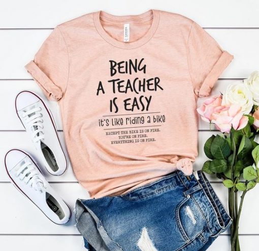Being a Teacher is Easy T-shirt FD01