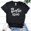 Bestie Squad T Shirt SR01