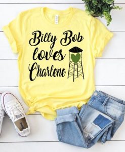 Billy Bob Loves Charlene T-shirt FD01