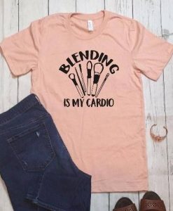 Blending Is My Cardio T Shirt SR01