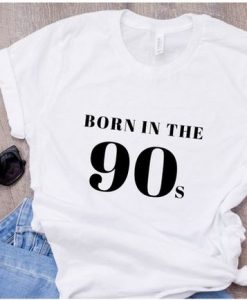 Born In The 90S T-Shirt SR01