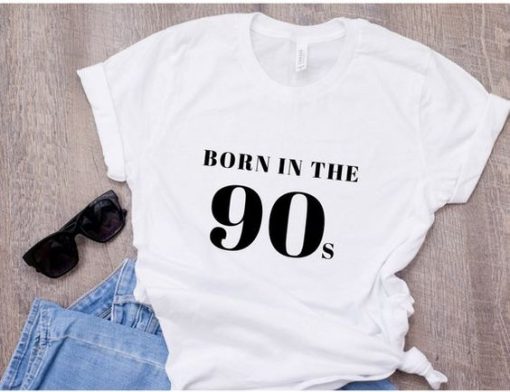 Born In The 90S T-Shirt SR01