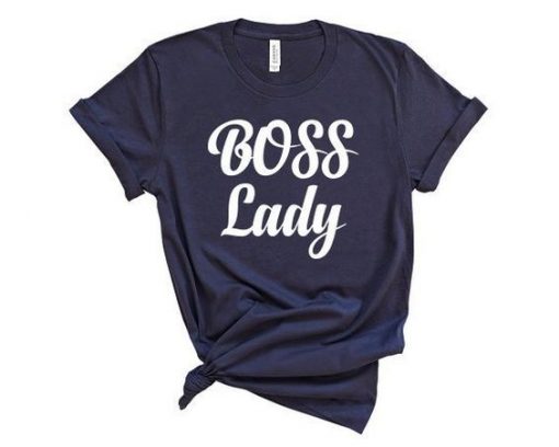 Boss Lady T Shirt SR01