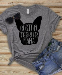 Boston Terrier Mama T Shirt SR01
