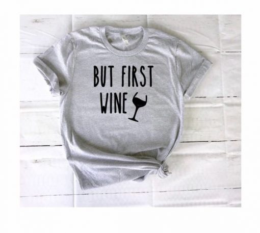 But first wine T-shirt FD01