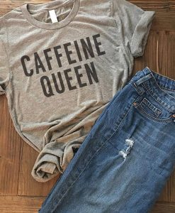 Caffeine Queen T-Shirt FR01