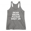 Dear brain please shut up Tank Top DS01