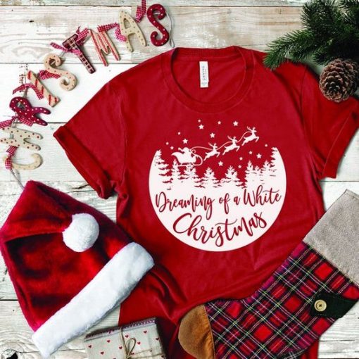 Dreaming of a White Christmas T Shirt SR01