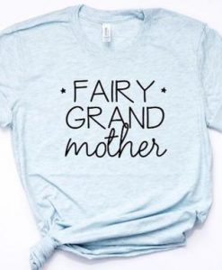 Fairy Grandmother T-Shirt ZK01