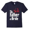 Father Bride T-Shirt FR01