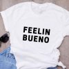 Feelin Bueno T-Shirt EC01