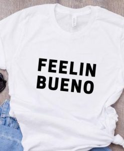 Feelin Bueno T-Shirt EC01