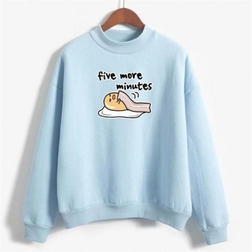 Five More Minutes Sweatshirt SR01