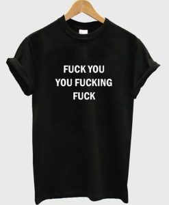 Fuck You Quote T-shirt DV01