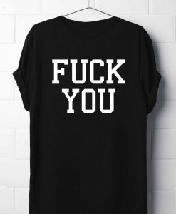 Fuck You T-Shirt KH01