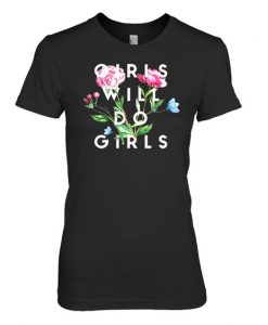 Girls Will Do Girls T-Shirt SR01