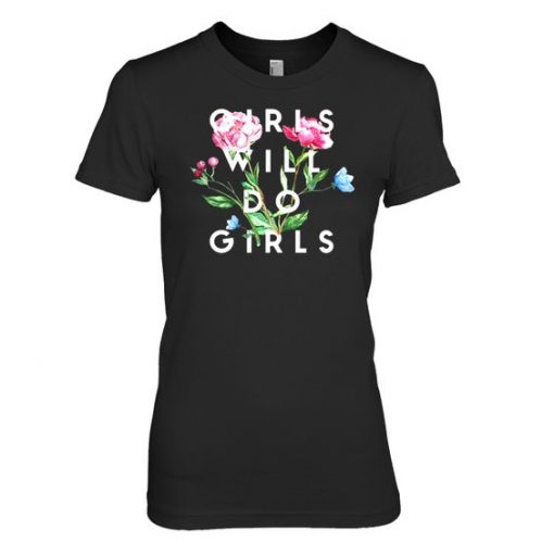 Girls Will Do Girls T-Shirt SR01