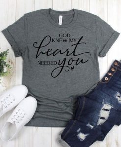 God Knew My Heart T Shirt SR01