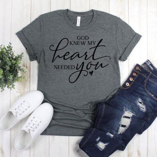 God Knew My Heart T Shirt SR01