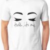 Hello..Its Me T Shirt SR01