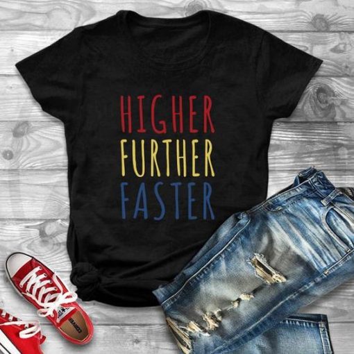 Higher Further Faster T-shirt SR01