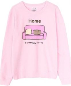 Home is Where My Butt Is  Sweatshirt SR01