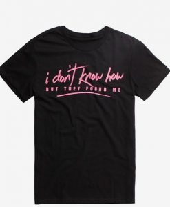 I Don't Know T-Shirt DS01