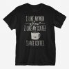 I Hate Coffee T-Shirt AD01