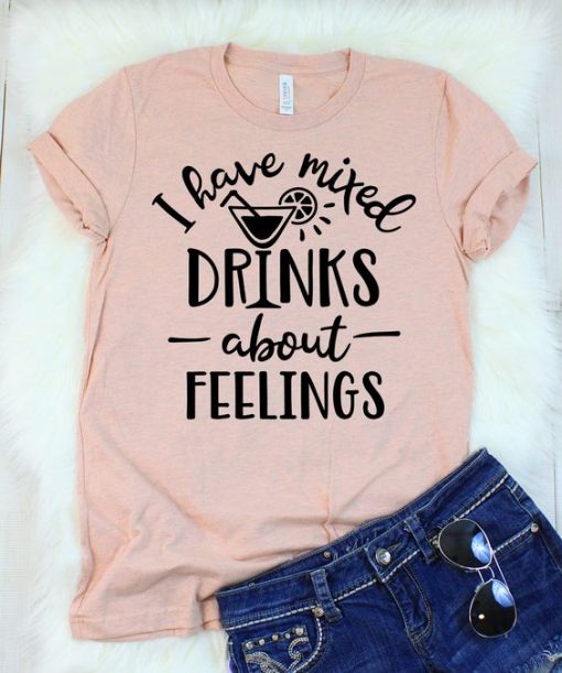 I Have Mixed Drinks T-Shirt AV01