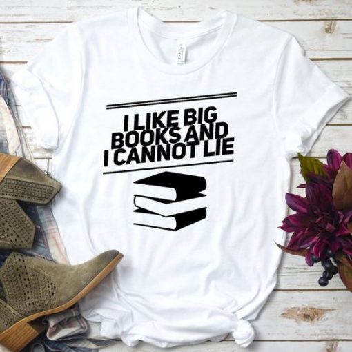 I Like Big Books t Shirt SR01