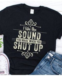 I Like The Sound T Shirt SR01