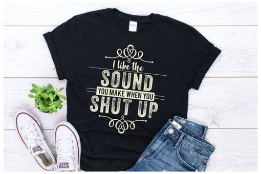 I Like The Sound T Shirt SR01