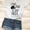 I May Snap at Any Moment T Shirt SR01