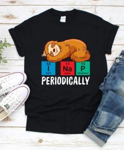 I Nap Periodically T Shirt SR01