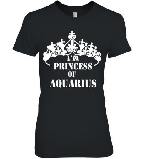 I am Princess Of Aquarius T Shirt SR01