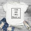 I can and i will t Shirt SR01