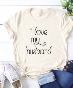 I love my husband T-shirt FD01