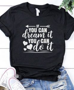 If you can dream T Shirt SR01