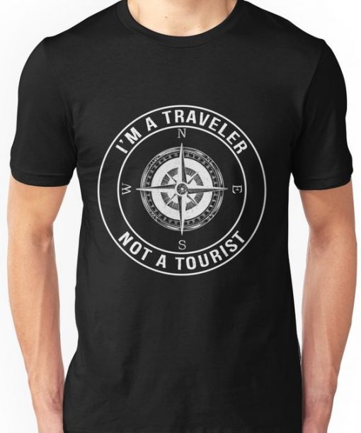 I'm a Traveler, Not a Tourist T-shirt FD01