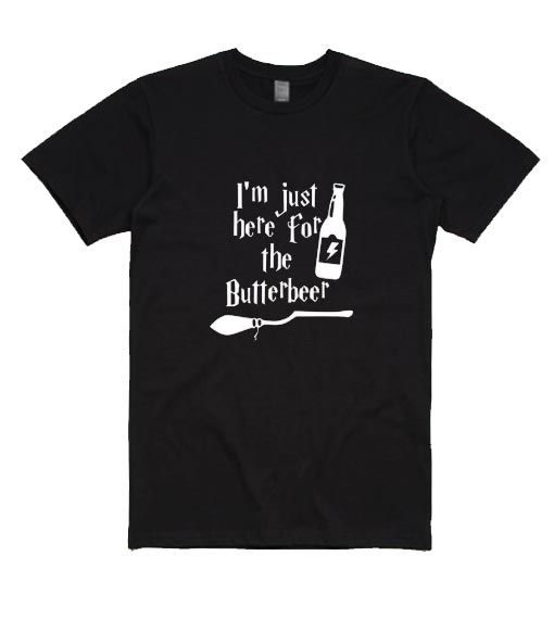 Im just here for the Butterbeer T-shirt DV01