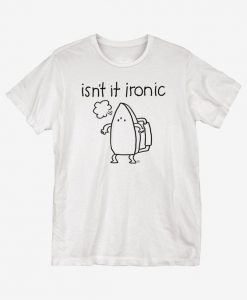 It Ironic T-Shirt SR01