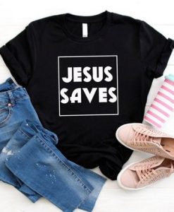 Jesus Saves T Shirt SR01