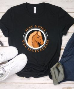 Just A Girl Loves Horse T Shirt SR01