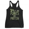 Keep Calm Plants Have Protein Tank Top DS01