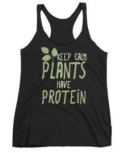 Keep Calm Plants Have Protein Tank Top DS01